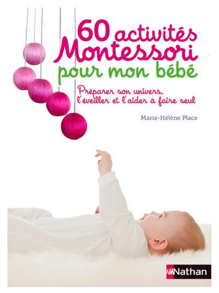 60 ACTIVITES MONTESSORI POUR MON BEBE - PLACE/HERRMANN - Nathan Jeunesse