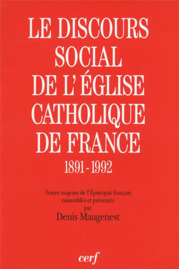 LE DISCOURS SOCIAL DE L-EGLISE CATHOLIQUE EN FRANCE - MAUGENEST DENIS - CERF