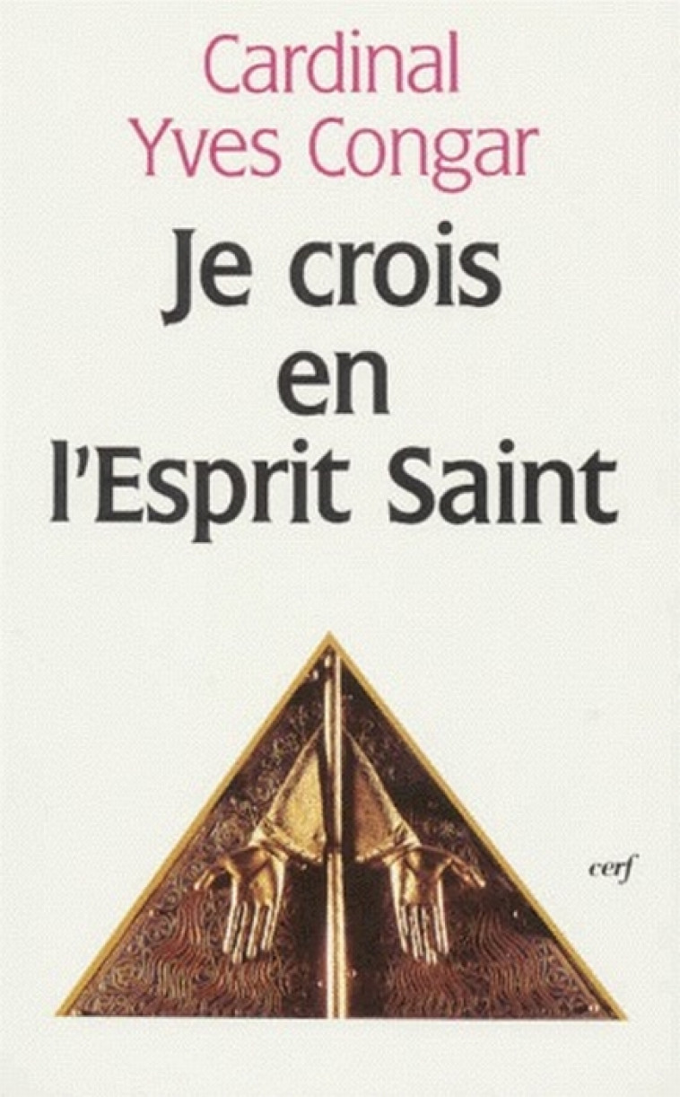 JE CROIS EN L-ESPRIT-SAINT - CONGAR YVES - CERF