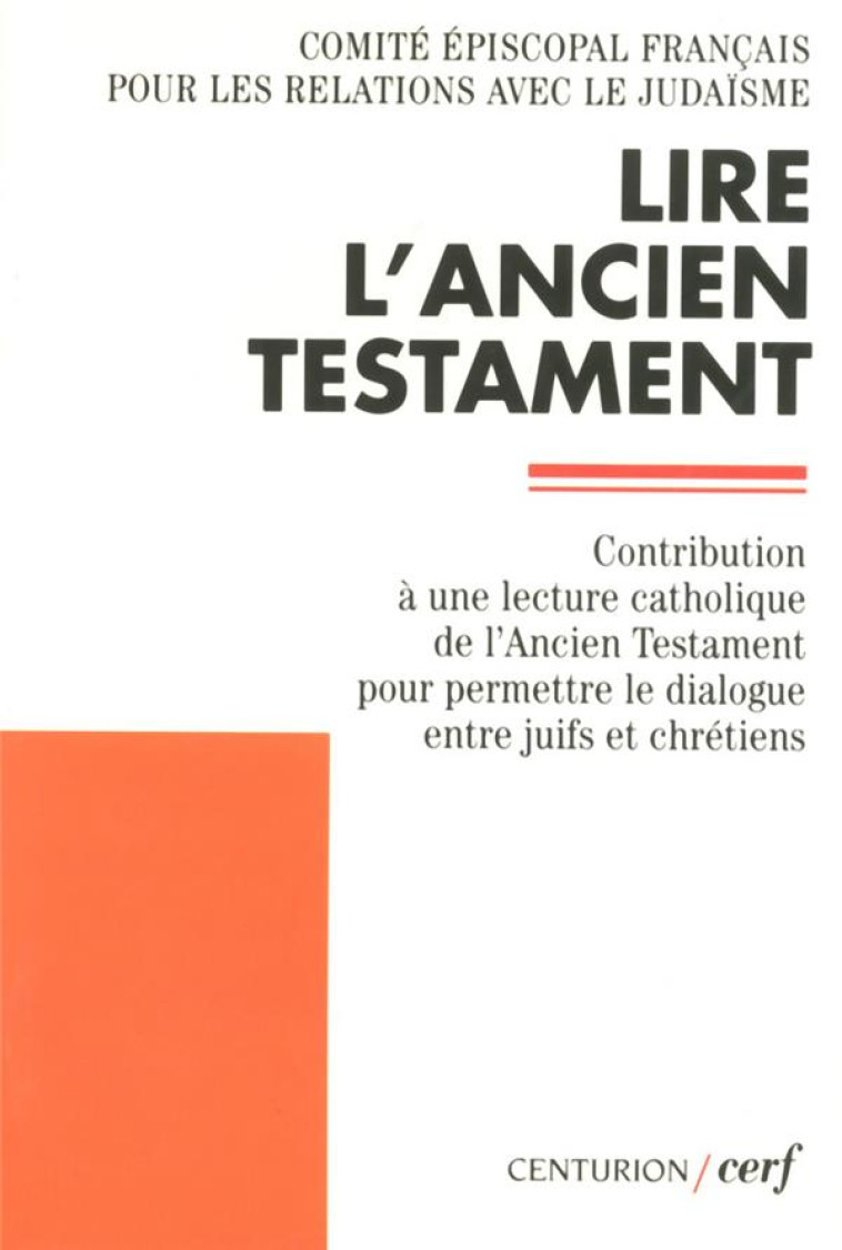 LIRE L-ANCIEN TESTAMENT - COMITE EPISCOPALE FR - CERF