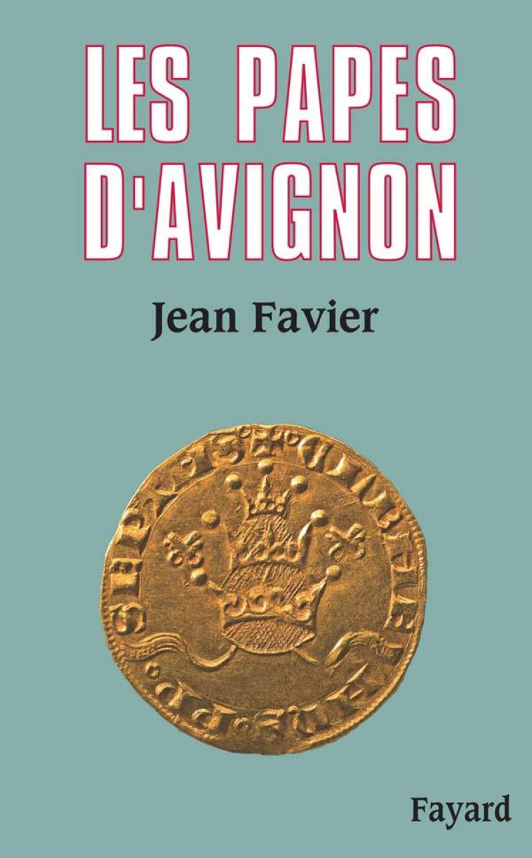 LES PAPES D-AVIGNON - FAVIER JEAN - FAYARD