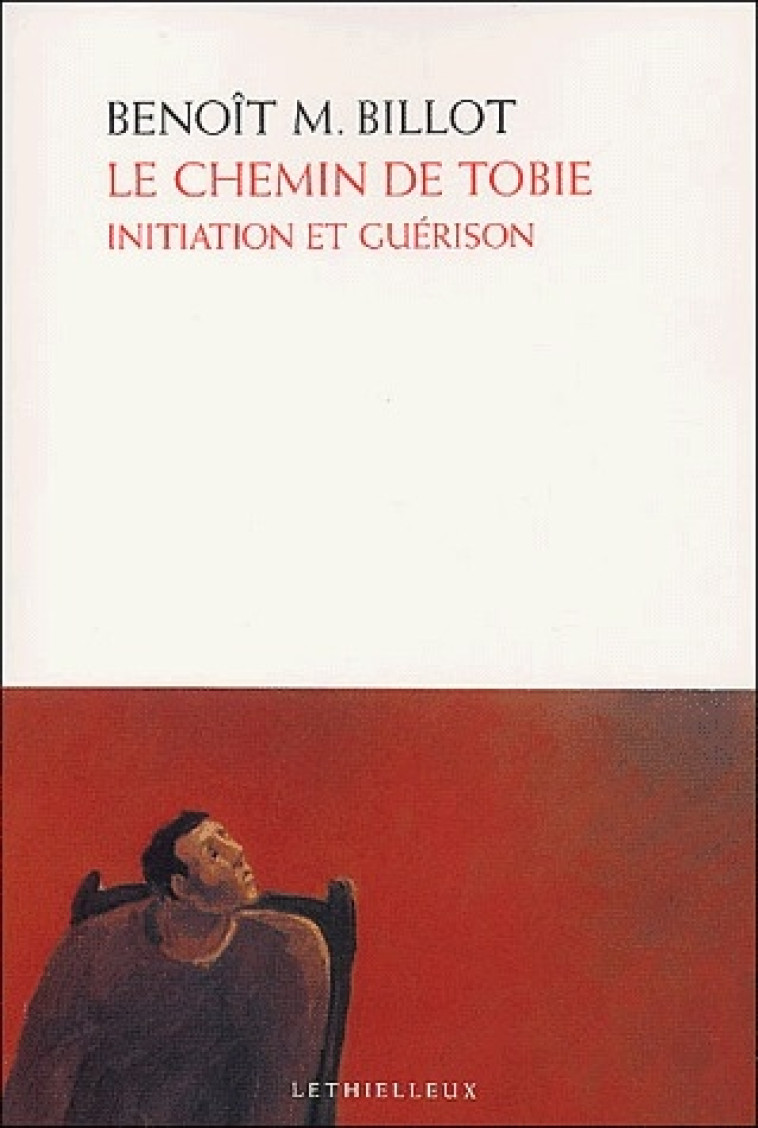 LE CHEMIN DE TOBIE - INITIATION ET GUERISON - BILLOT BENOIT-M - BUCHET CHASTEL