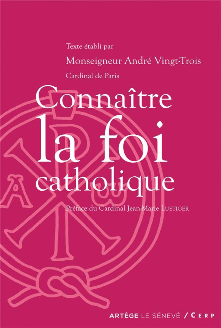 CONNAITRE LA FOI CATHOLIQUE - ANDRE VINGT-TROIS - BUCHET CHASTEL