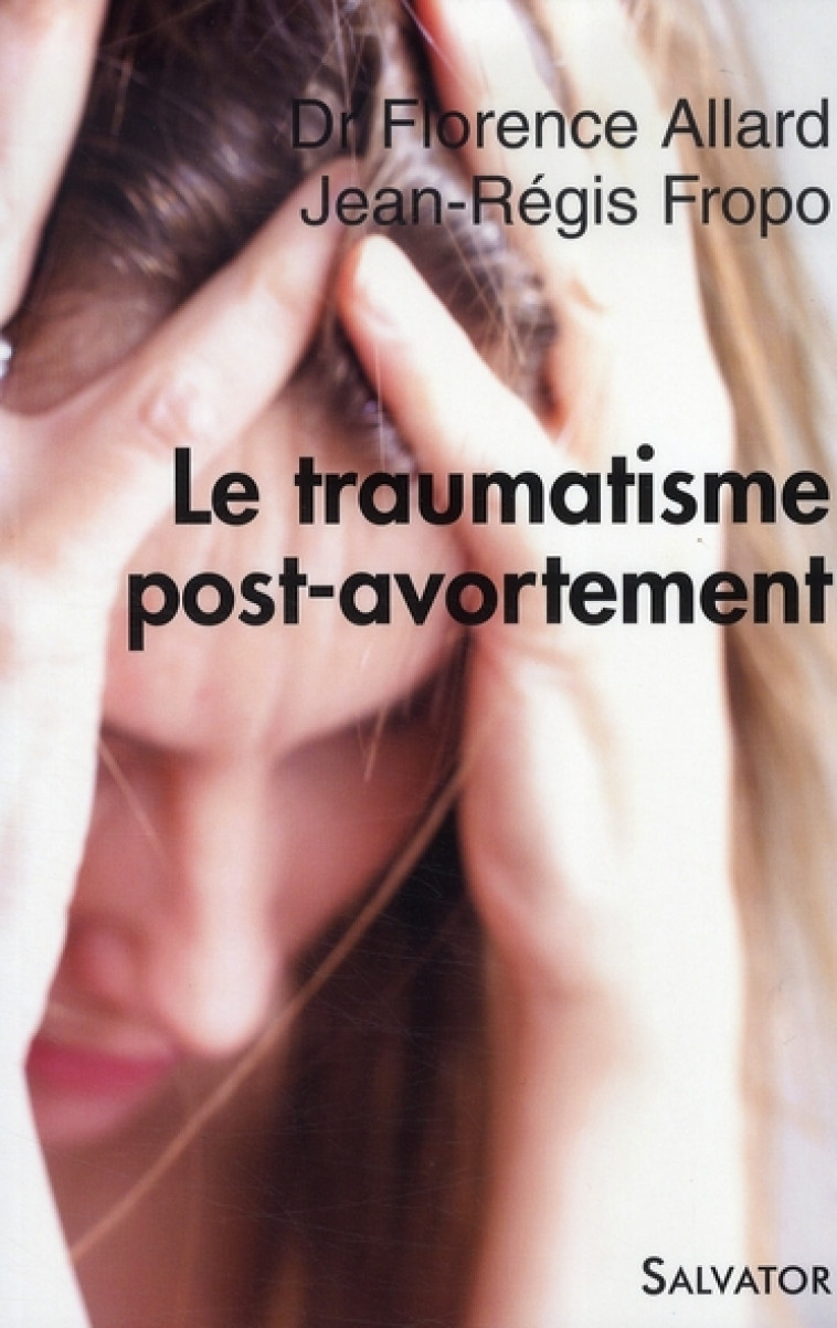 LE TRAUMATISME POST-AVORTEMENT - ALLARD/FROPO - SALVATOR