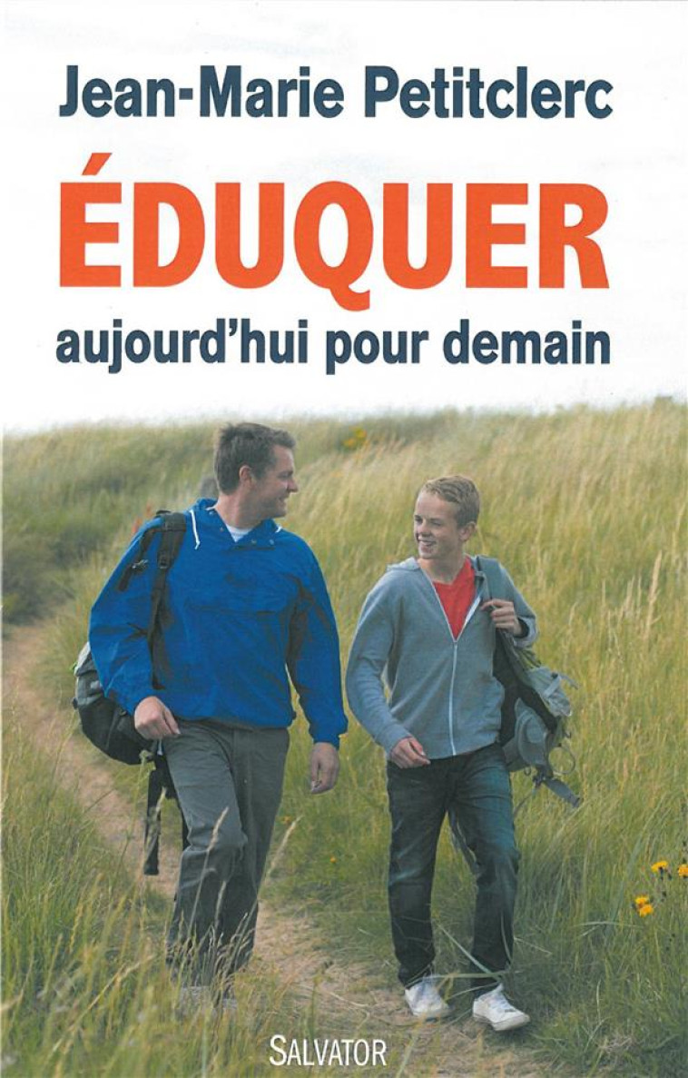 EDUQUER AUJOURD-HUI POUR DEMAIN (NOUVELLE EDITION) - PETITCLERC J-M. - SALVATOR