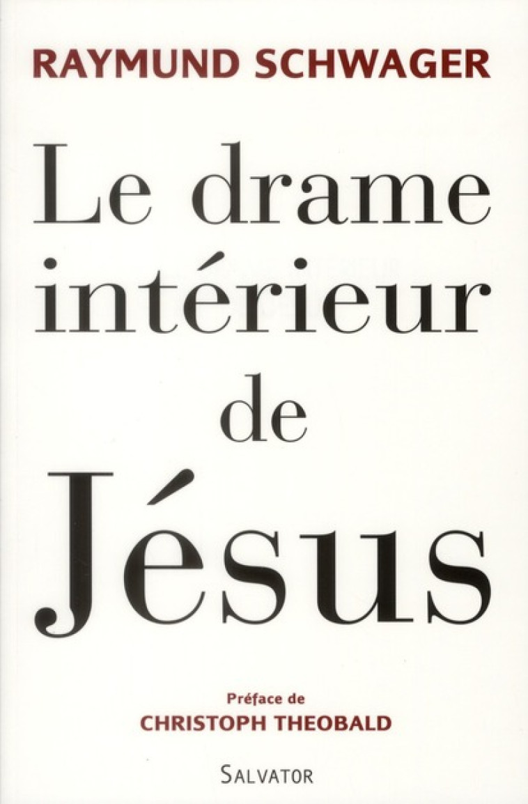 LE DRAME INTERIEUR DE JESUS - SCHWAGER - SALVATOR