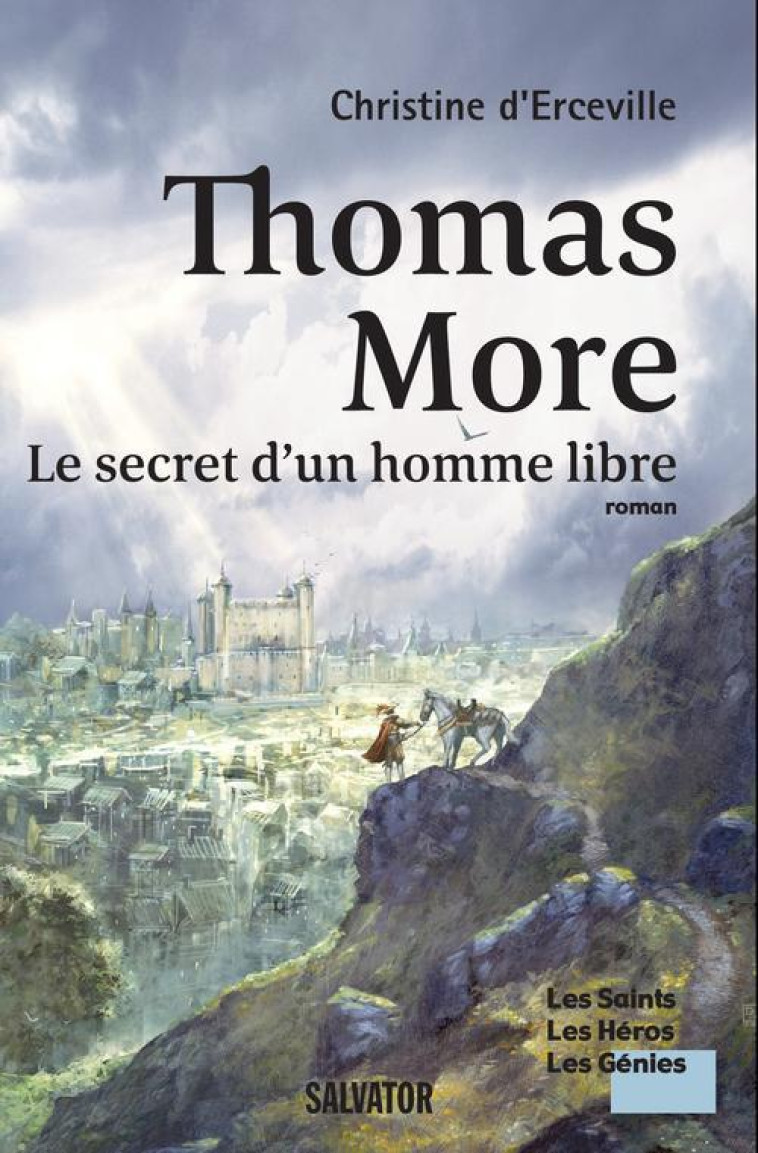 THOMAS MORE, LE SECRET D-UN HOMME LIBRE - D-ERCEVILLE C. - Salvator