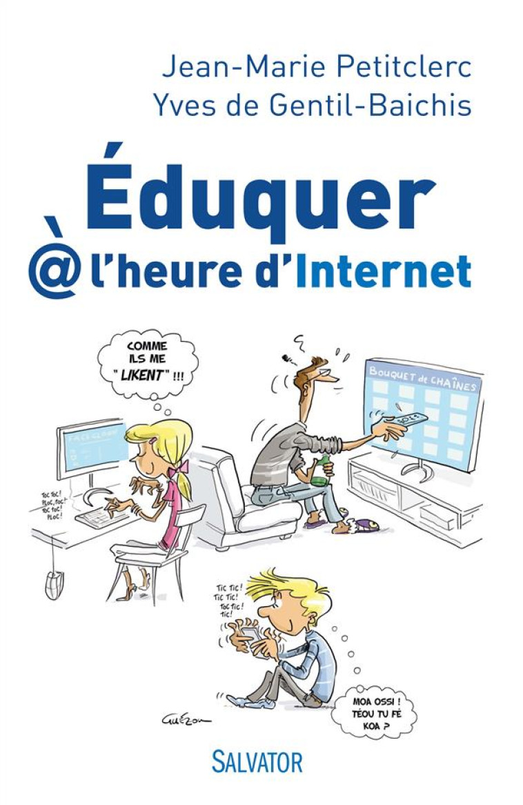 EDUQUER  L-HEURE D-INTERNET - ENTRETIENS AVEC YVES DE GENTIL-BAICHIS - PETITCLERC - Salvator