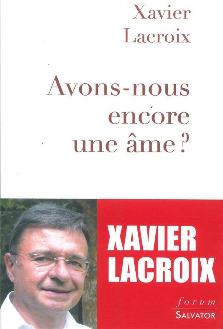 AVONS-NOUS ENCORE UNE AME ? - LACROIX XAVIER - Salvator