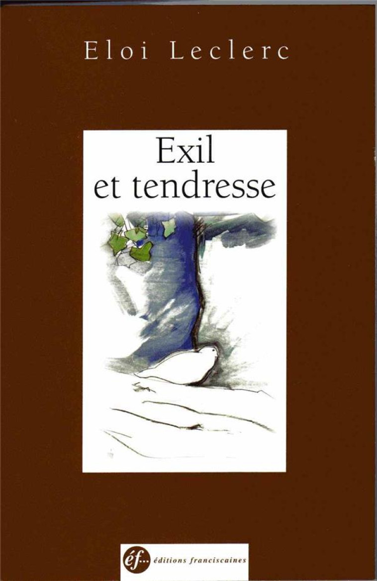 EXIL ET TENDRESSE - 2 - LECLERC ELOI - Ed. franciscaines