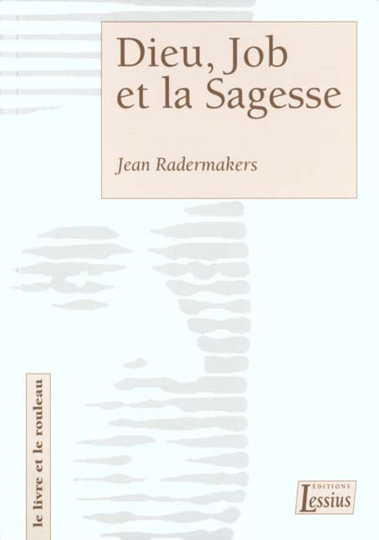 DIEU, JOB ET LA SAGESSE - RADERMAKERS JEAN - LESSIUS