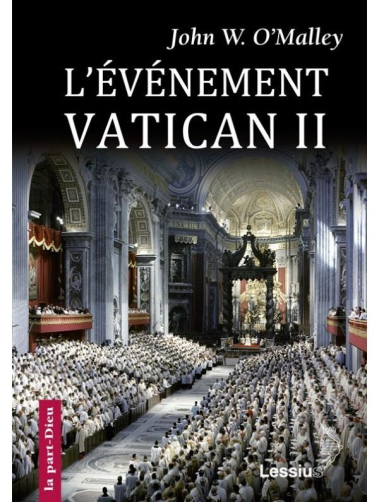 L-EVENEMENT VATICAN II - OAMALLEY JOHN W. - LESSIUS