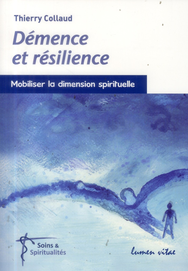 DEMENCE ET RESILIENCE - COLLAUD THIERRY - Lumen vitae