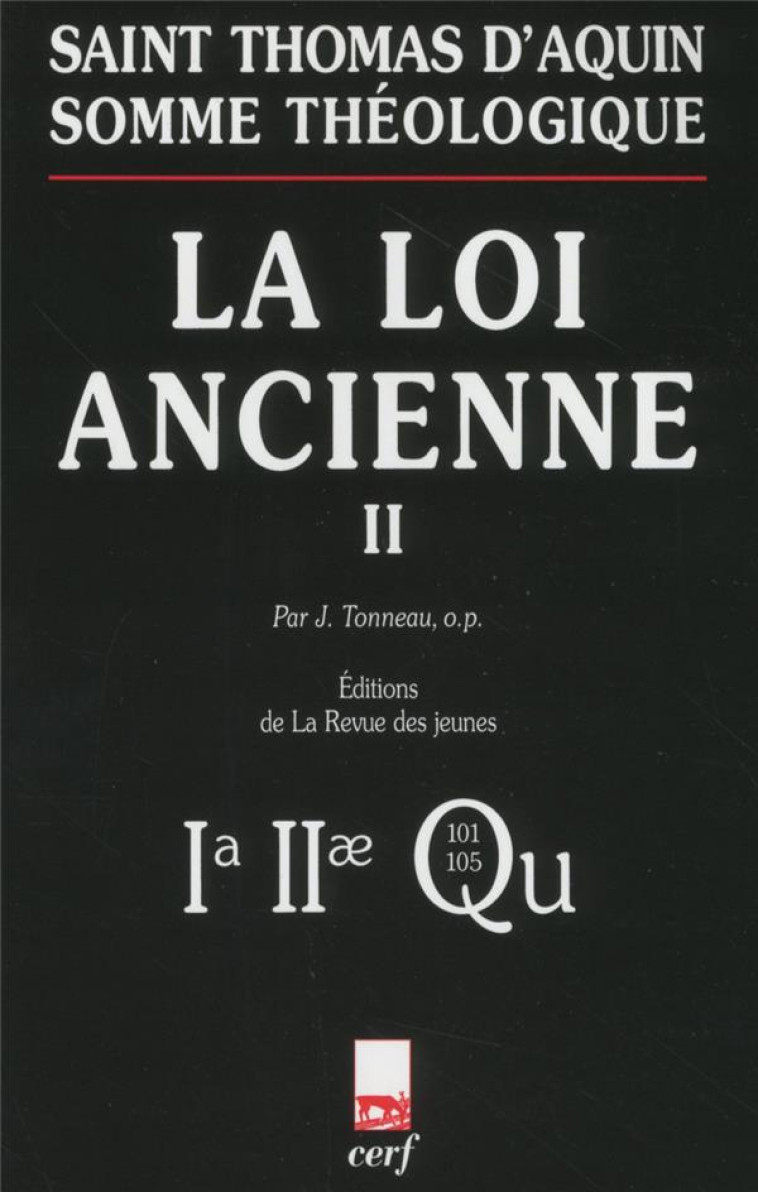 SOMME THEOLOGIQUE : LA LOI ANCIENNE, II (NOUVELLEEDITION) - THOMAS D-AQUIN - CERF