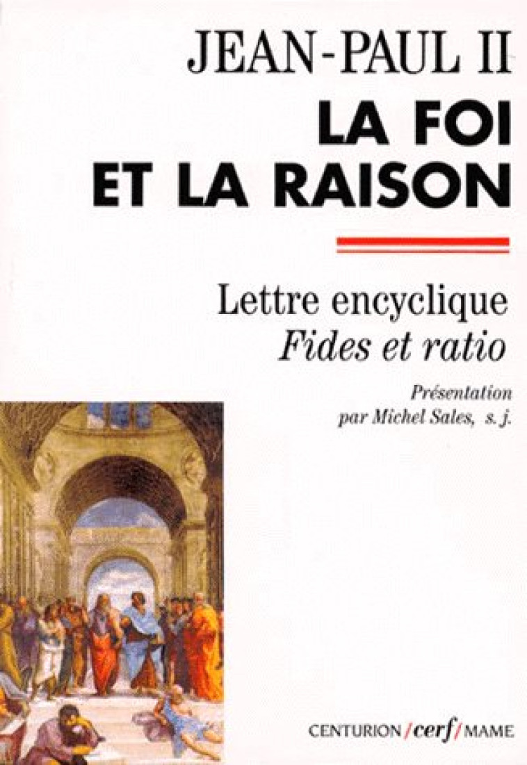 LA FOI ET LA RAISON - JEAN PAUL II - CERF