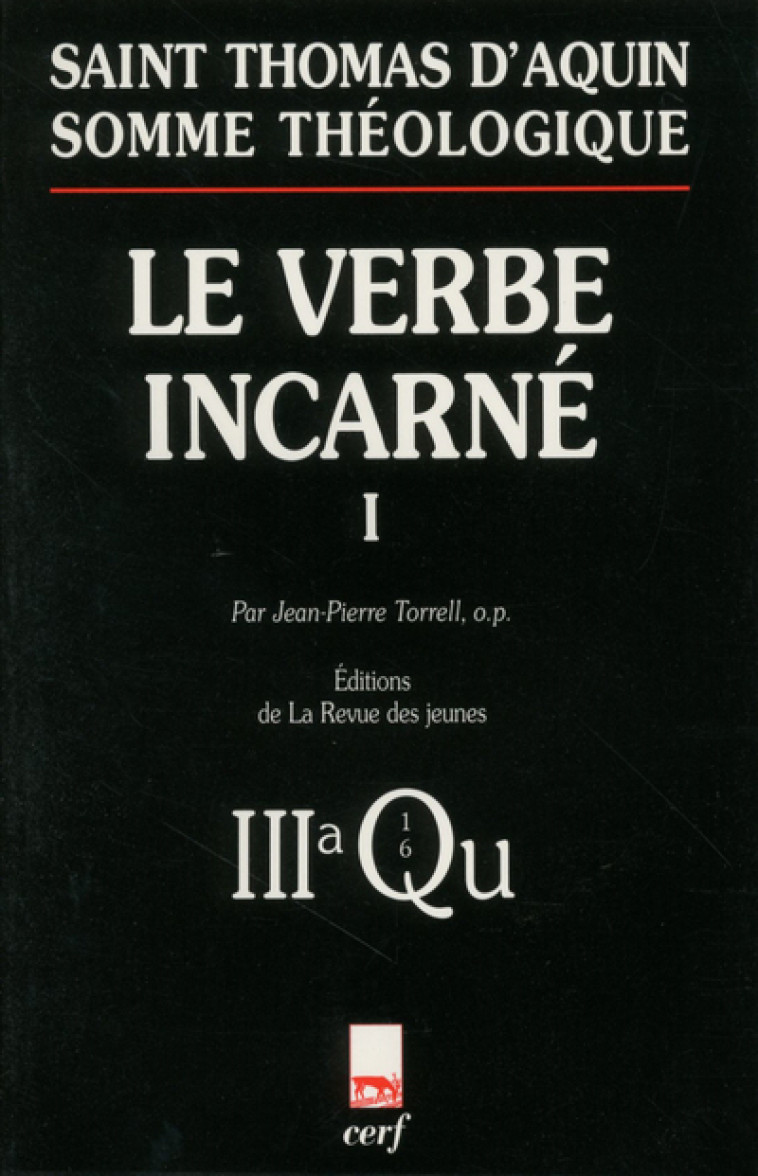 SOMME THEOLOGIQUE : LE VERBE INCARNE, I -  Thomas d'Aquin - CERF