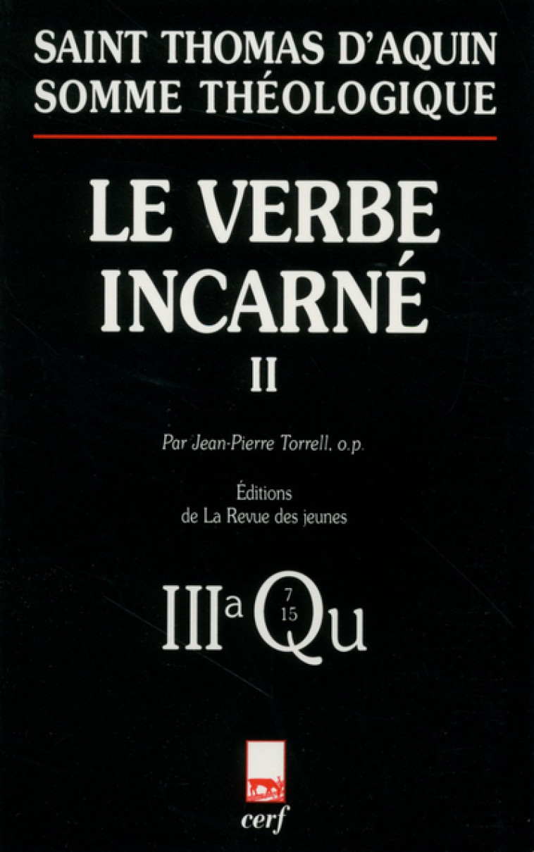 SOMME THEOLOGIQUE : LE VERBE INCARNE, II -  Thomas d'Aquin - CERF