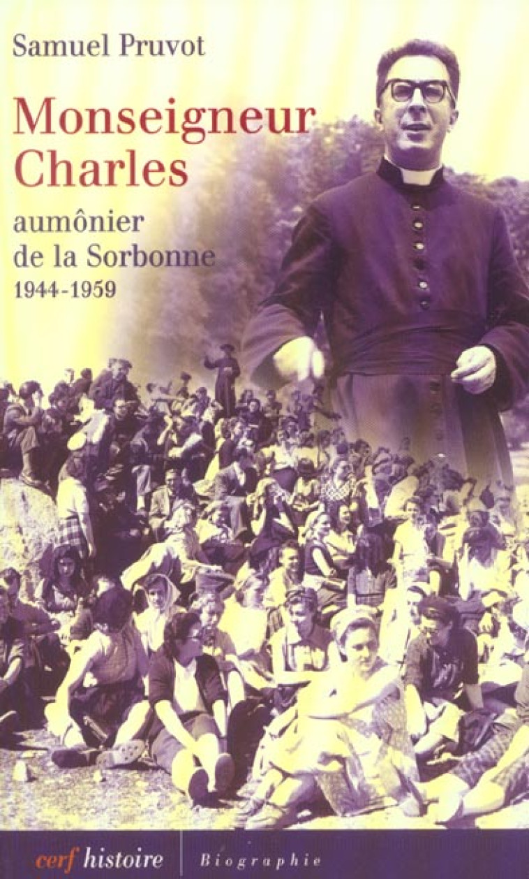 MONSEIGNEUR CHARLES, AUMONIER DE LA SORBONNE - PRUVOT SAMUEL - CERF