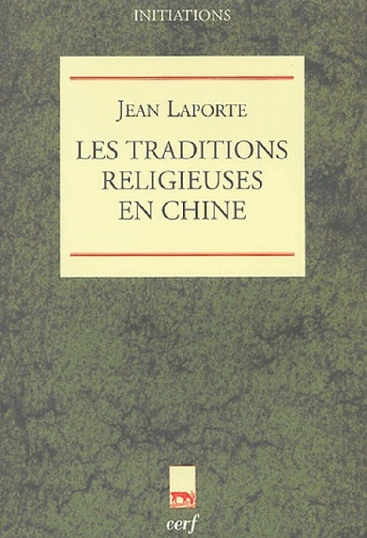 TRADITIONS RELIGIEUSES EN CHINE ET MISSION CHRETIENNE - LAPORTE JEAN - CERF