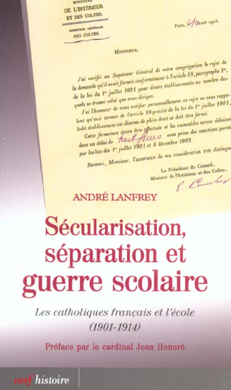 SECULARISATION, SEPARATION ET GUERRE SCOLAIRE - LANFREY ANDRE - CERF