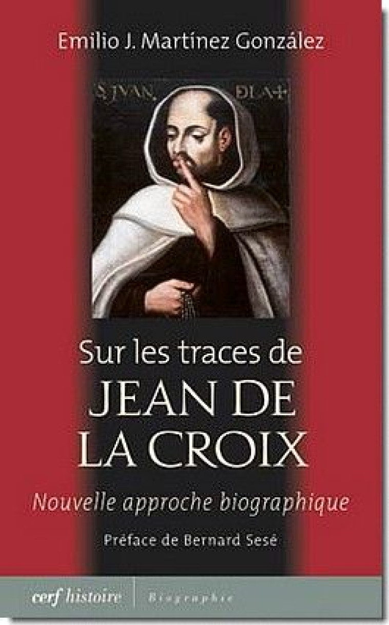 SUR LES TRACES DE JEAN DE LA CROIX - MARTINEZ GONZALEZ EM - CERF