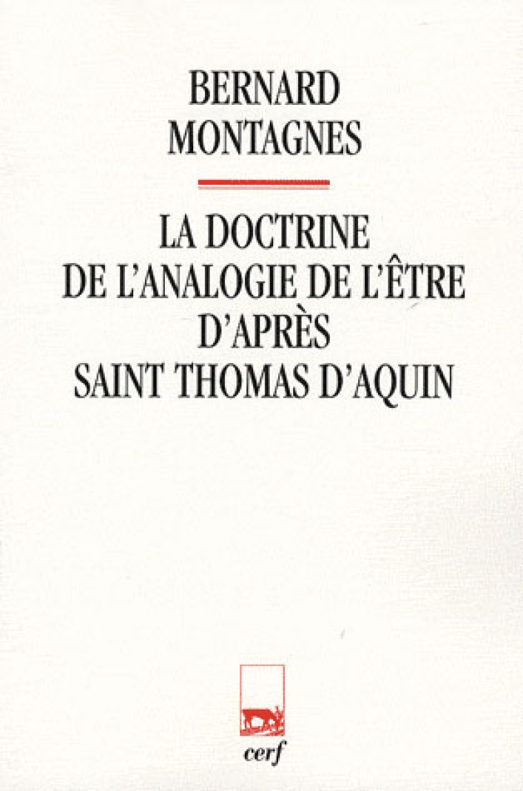 LA DOCTRINE DE L-ANALOGIE DE L-ETRE D-APRES SAINTTHOMAS D-AQUIN - MONTAGNES BERNARD - CERF