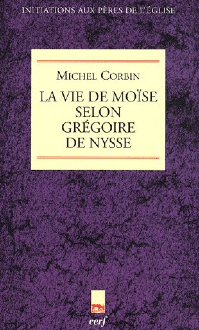 LA VIE DE MOISE SELON GREGOIRE DE NYSSE - CORBIN MICHEL - CERF