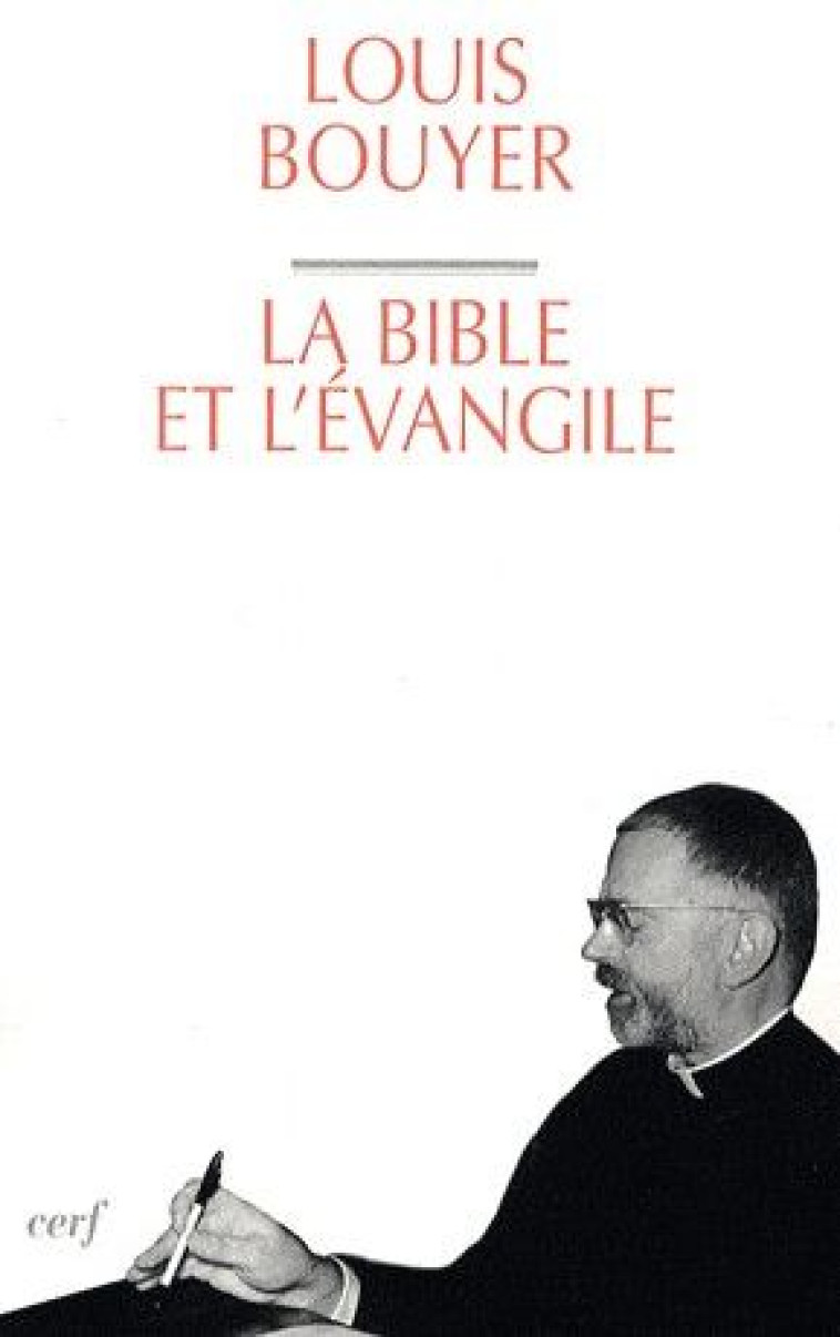 LA BIBLE ET L-EVANGILE - BOUYER LOUIS - CERF