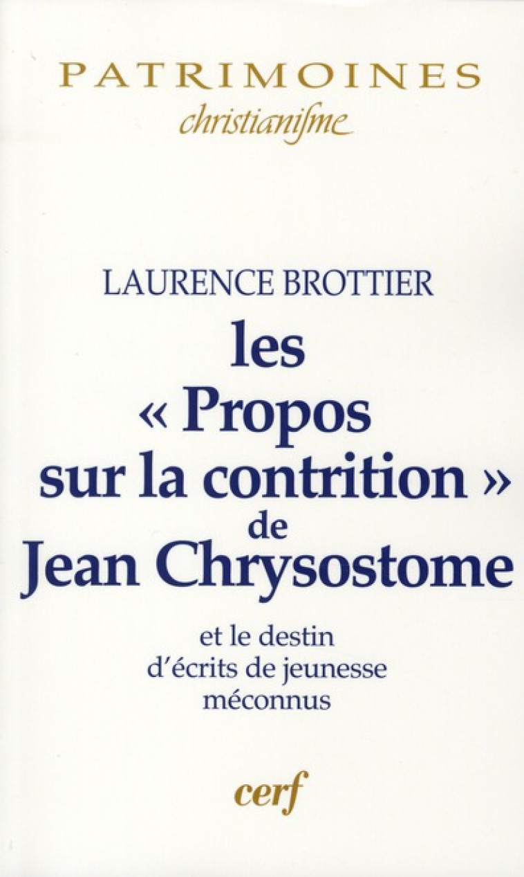 LES PROPOS SUR LA CONTRITION DE JEAN CHRYSOSTOME - BROTTIER LAURENCE - CERF