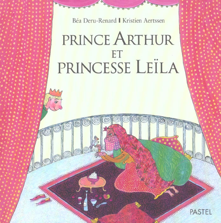 PRINCE ARTHUR ET PRINCESSE LEILA - AERTSSEN/DERU-RENARD - EDL