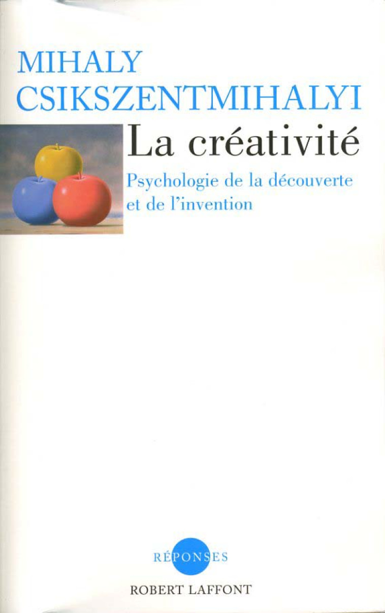 LA CREATIVITE - CSIKSZENTMIHALYI M. - ROBERT LAFFONT