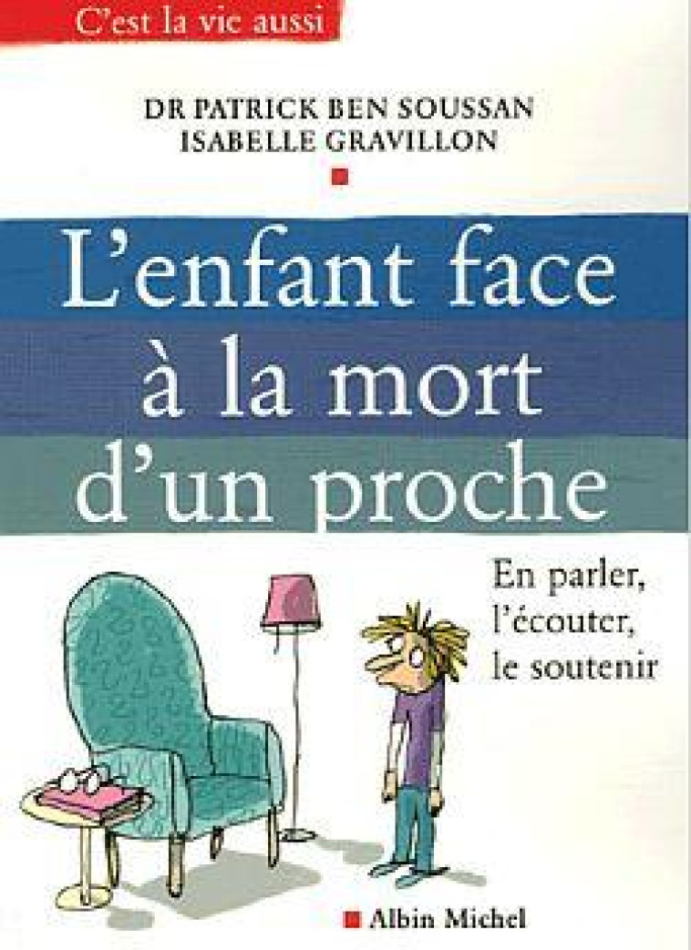 L-ENFANT FACE A LA MORT D-UN PROCHE - EN PARLER, L-ECOUTER, LE SOUTENIR - GRAVILLON - ALBIN MICHEL