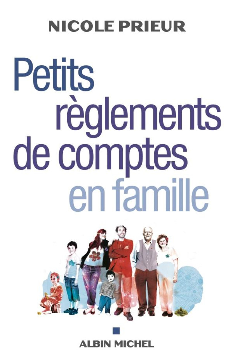 PETITS REGLEMENTS DE COMPTES EN FAMILLE - PRIEUR NICOLE - ALBIN MICHEL