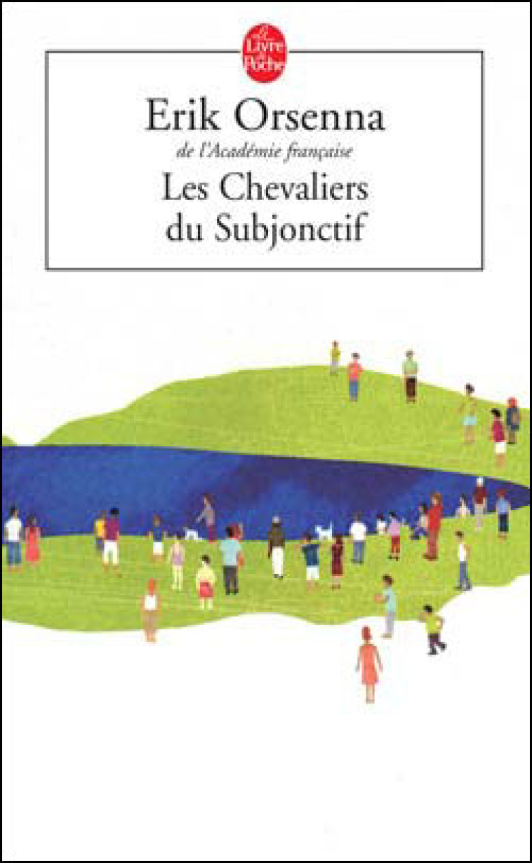 LES CHEVALIERS DU SUBJONCTIF - ORSENNA ERIK - LGF/Livre de Poche