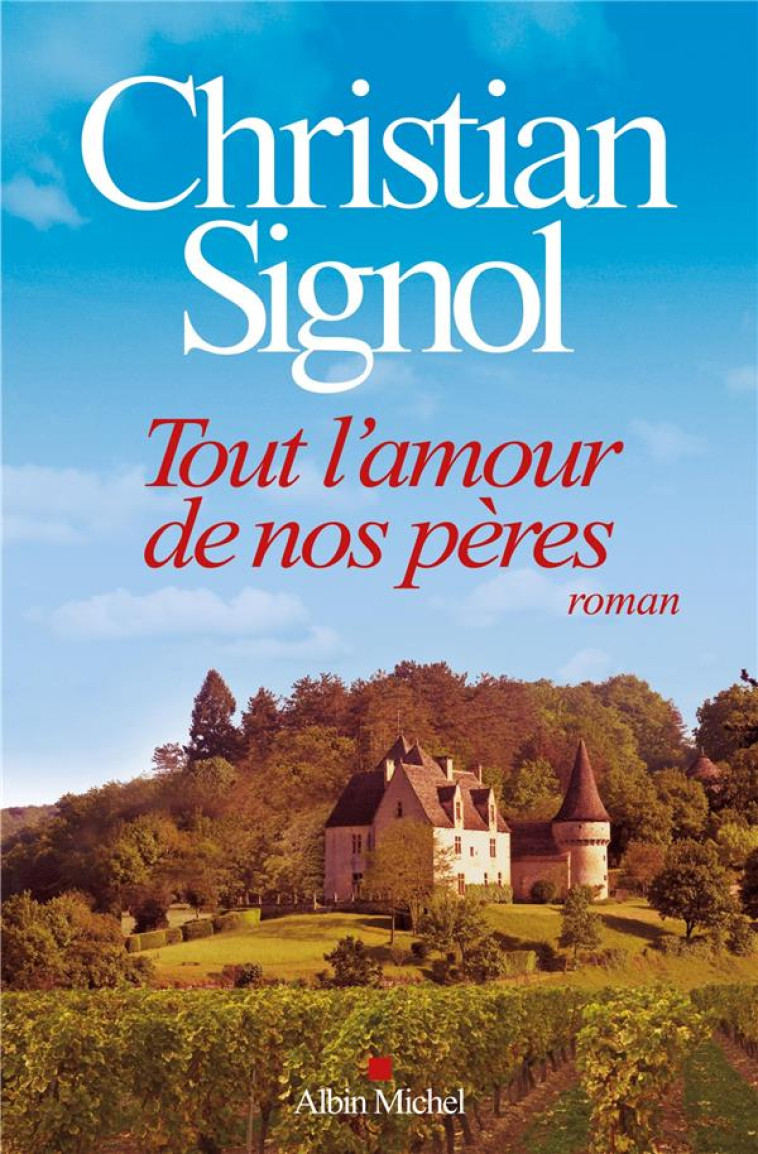 TOUT L-AMOUR DE NOS PERES - SIGNOL CHRISTIAN - Albin Michel