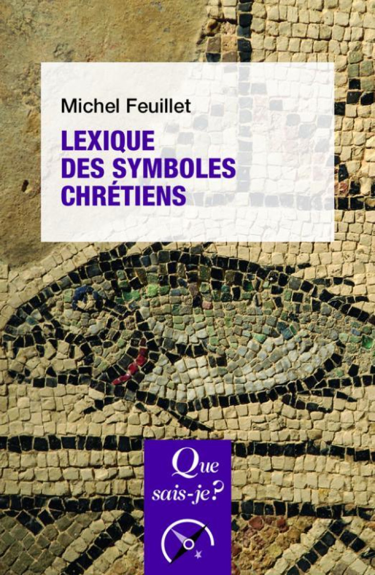 LEXIQUE DES SYMBOLES CHRETIENS - FEUILLET MICHEL - PUF