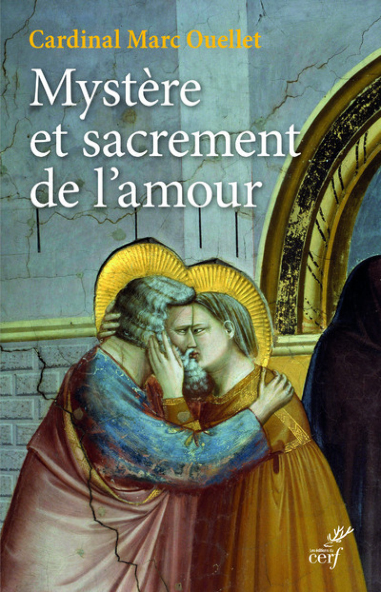 MYSTERE ET SACREMENT DE L-AMOUR - Marc Ouellet - CERF