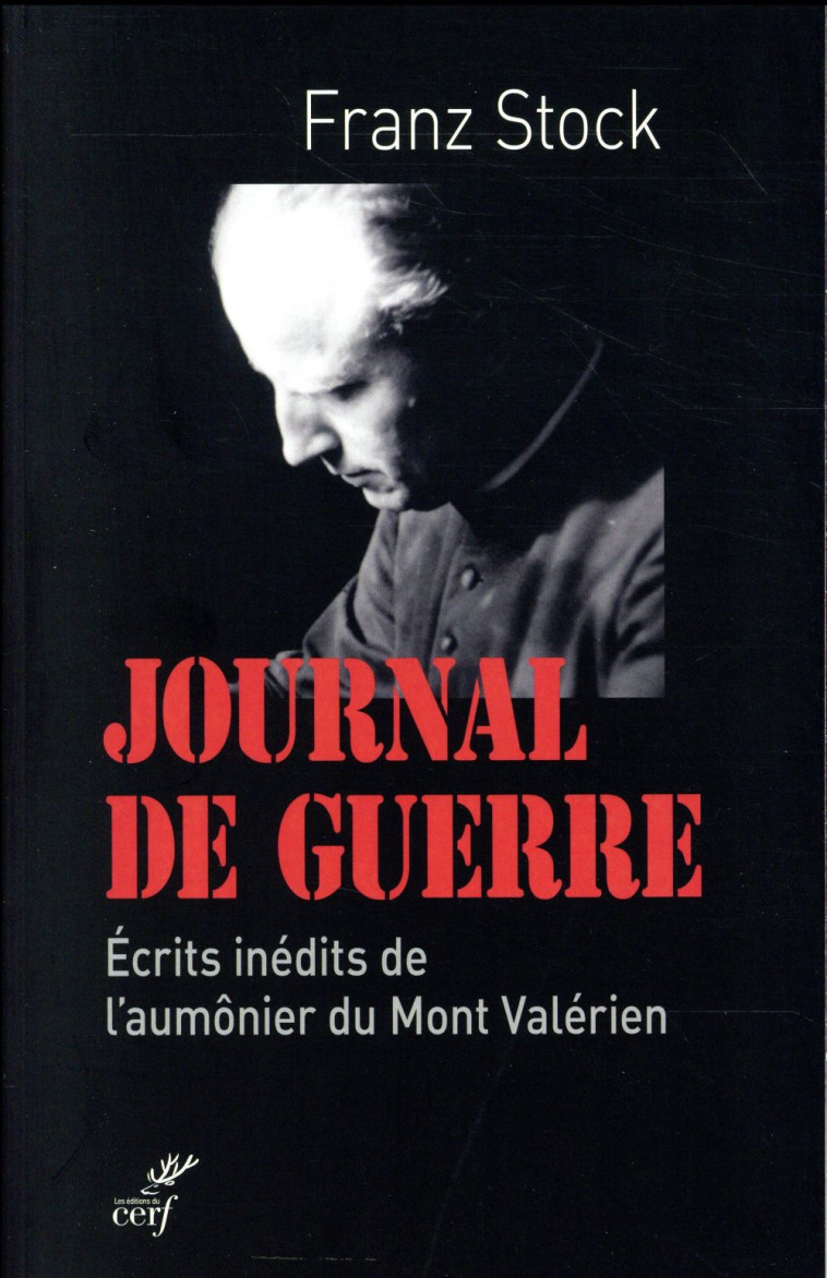 JOURNAL DE GUERRE. ECRITS INEDITS DE L-AUMONIER DUMONT VALERIEN - STOCK FRANZ - Cerf