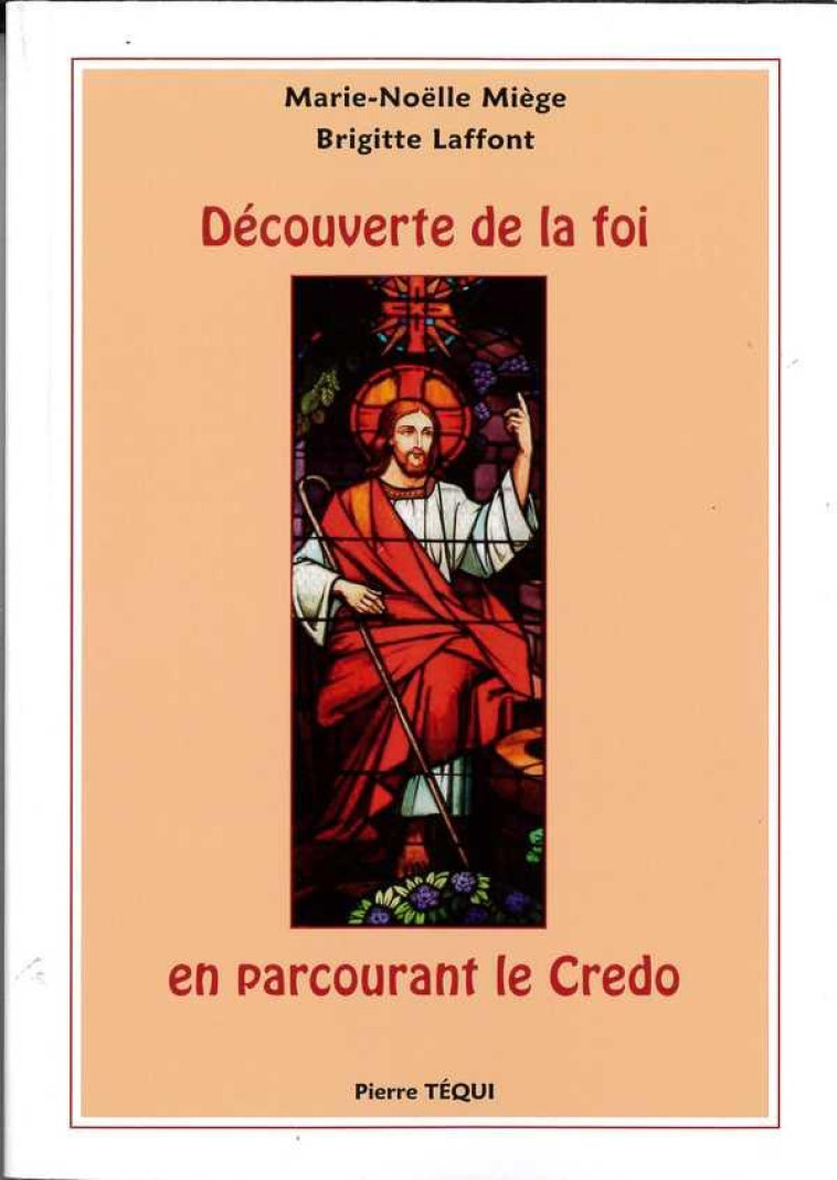 DECOUVERTE DE LA FOI EN PARCOURANT LE CREDO - MIEGE/LAFFONT - TEQUI