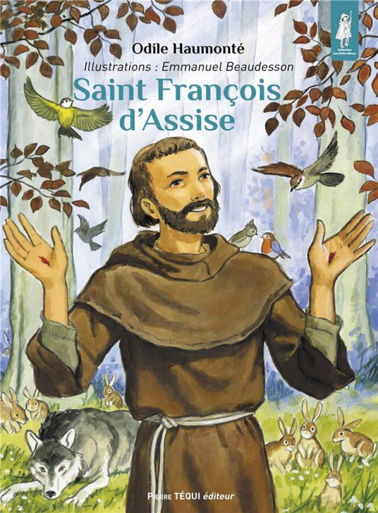 SAINT FRANCOIS D-ASSISE - LE TROUBADOUR DE LA PAIX - HAUMONTE/BEAUDESSON - TEQUI