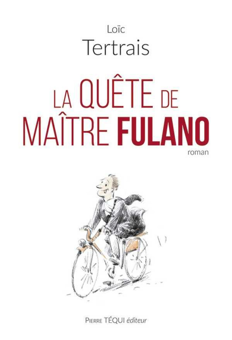 LA QUETE DE MAITRE FULANO - ROMAN - TERTRAIS LOIC - TEQUI