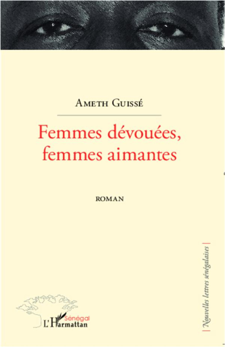 FEMMES DEVOUEES, FEMMES AIMANTES - GUISSE, AMETH - L'HARMATTAN