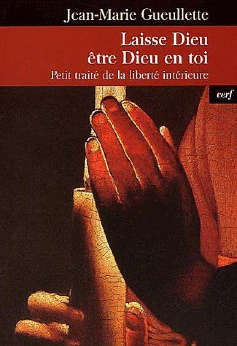 LAISSE DIEU ETRE DIEU EN TOI - GUEULLETTE JEAN-MARI - CERF