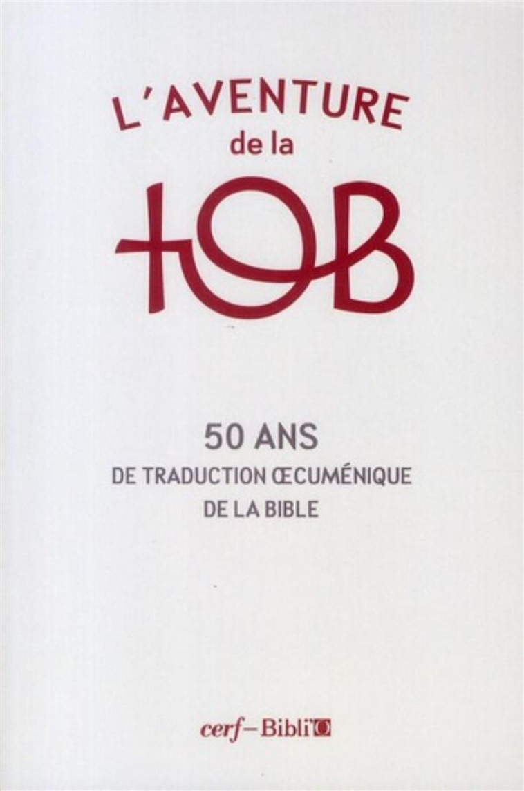 L-AVENTURE DE LA TOB - COLLECTIF - CERF