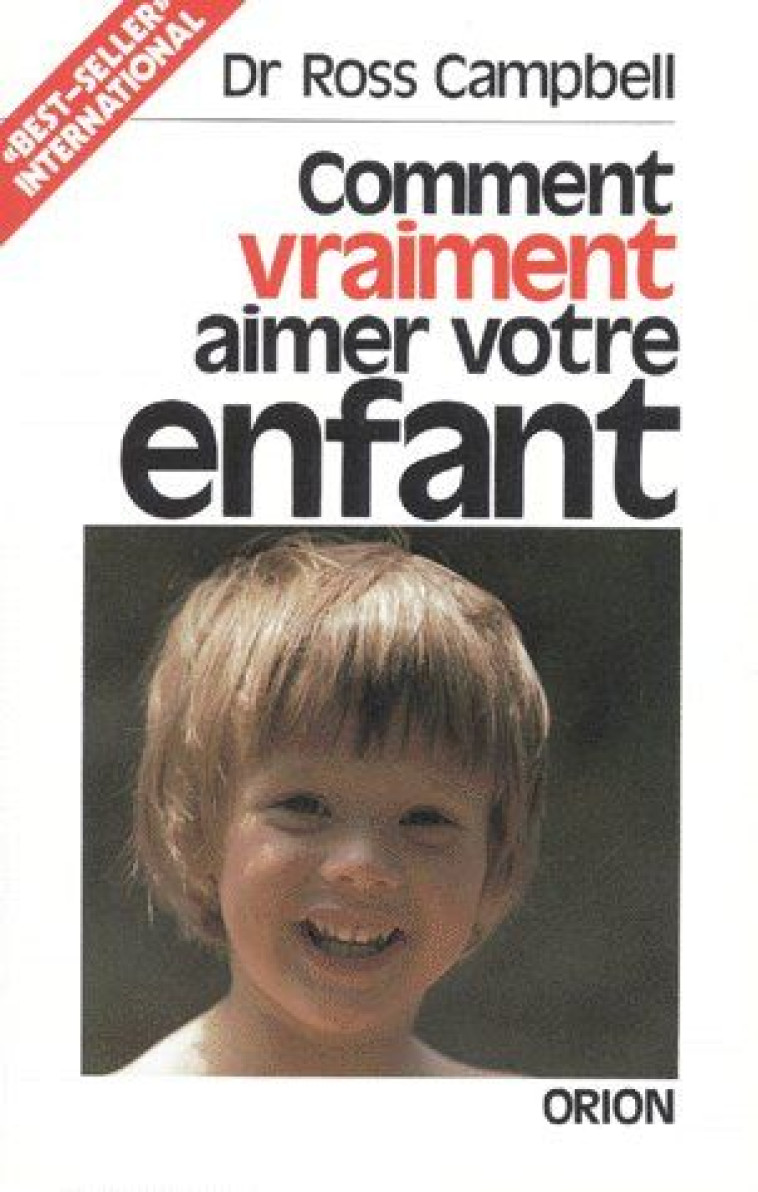 COMMENT VRAIMENT AIMER VOTRE ENFANT - CAMPBELL ROSS - ORION CANADA