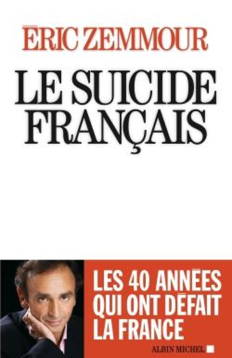 LE SUICIDE FRANCAIS - ZEMMOUR ERIC - Albin Michel