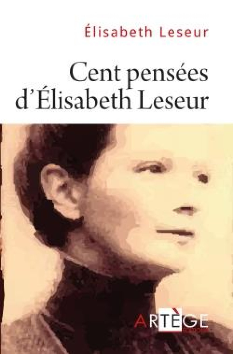 CENT PENSEES D-ELISABETH LESEUR - LESEUR/MENESGUEN - Artège