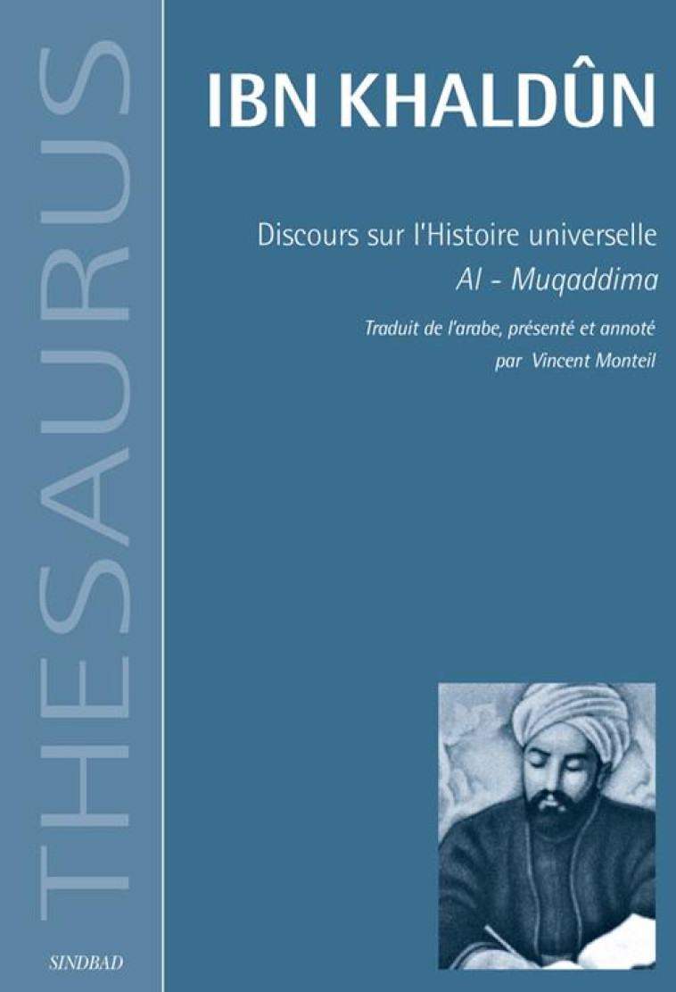 DISCOURS SUR L-HISTOIRE UNIVERSELLE - AL-MUQADDIMA - IBN KHALDUN - ACTES SUD