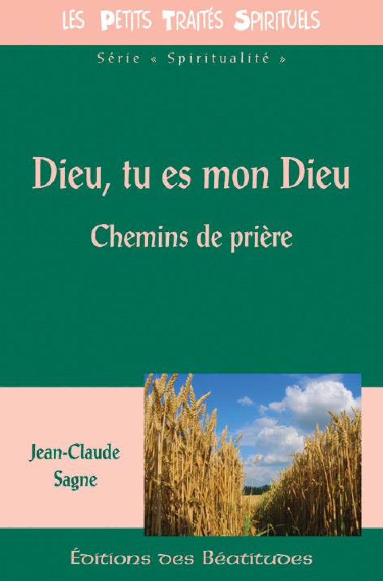 DIEU, TU ES MON DIEU - CHEMINS DE PRIERE - SAGNE JEAN-CLAUDE - BEATITUDES