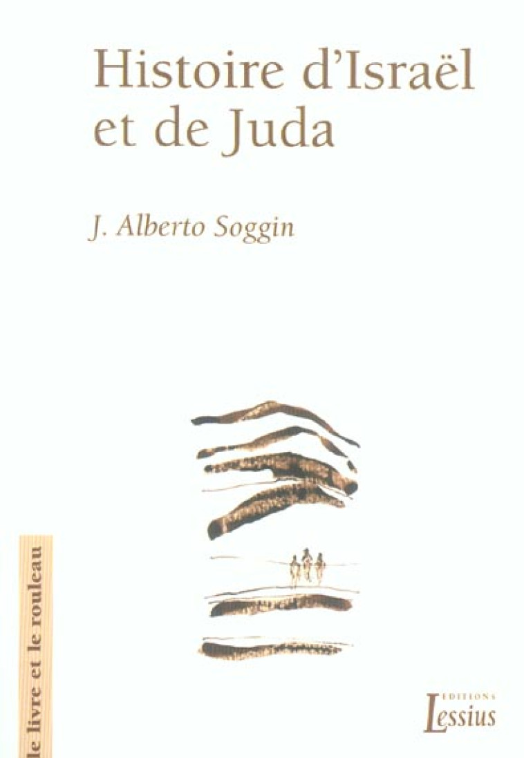 HISTOIRE D-ISRAEL ET DE JUDA - SOGGIN J. ALBERTO - LESSIUS